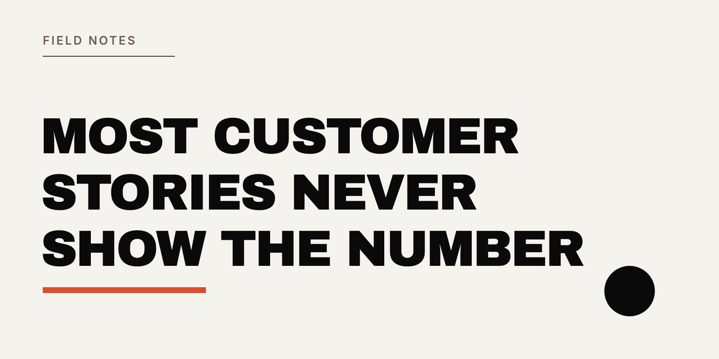 Editorial cover: bold type reading that most customer stories never show the number.
